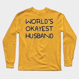 World's Okayest Husband Long Sleeve T-Shirt